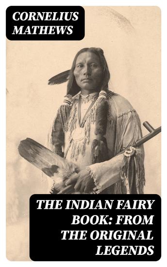 The Indian Fairy Book: From the Original Legends - cover