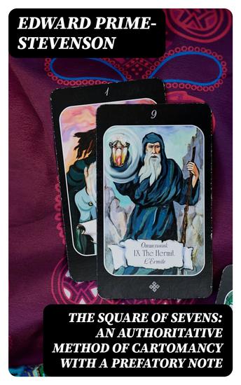 The Square of Sevens: An Authoritative Method of Cartomancy with a Prefatory Note - cover