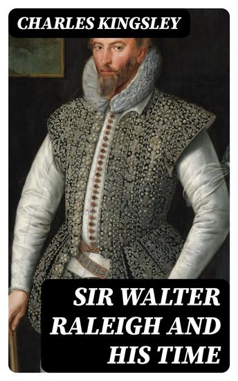 Sir Walter Raleigh and His Time - cover