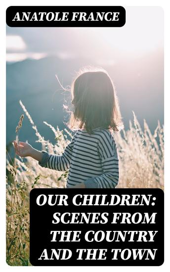 Our Children: Scenes from the Country and the Town - cover