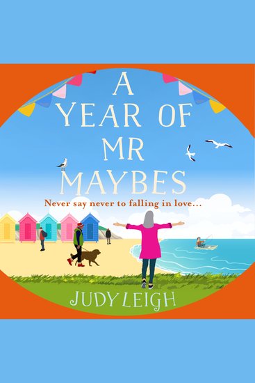 A Year of Mr Maybes - A feel-good novel of love and friendship from MILLION COPY BESTSELLER Judy Leigh - cover