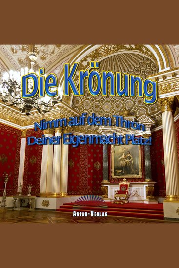 Die Krönung - Nimm auf dem Thron deiner Eigenmacht Platz - cover