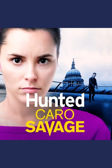 Hunted - The heart-pounding unforgettable new thriller from Caro Savage - cover