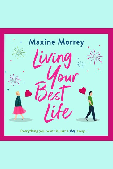 Living Your Best Life - The perfect feel-good romance from Maxine Morrey - cover