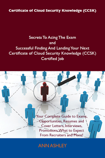 Certificate of Cloud Security Knowledge (CCSK) Secrets To Acing The Exam and Successful Finding And Landing Your Next Certificate of Cloud Security Knowledge (CCSK) Certified Job - cover