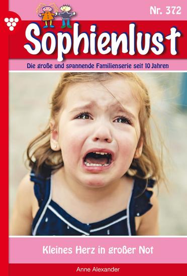 Kleines Herz in großer Not - Sophienlust 372 – Familienroman - cover