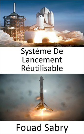 Système De Lancement Réutilisable - L'exploration spatiale est révolutionnée par le développement de fusées réutilisables - cover