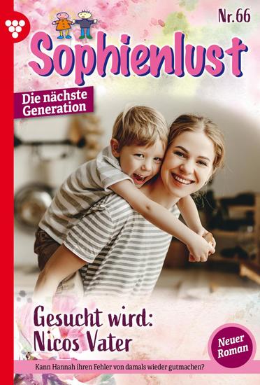 Gesucht wird: Nicos Vater - Sophienlust - Die nächste Generation 66 – Familienroman - cover