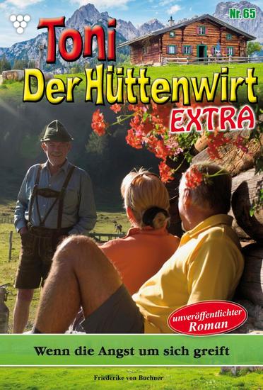 Wenn die Angst um sich greift - Toni der Hüttenwirt Extra 65 – Heimatroman - cover