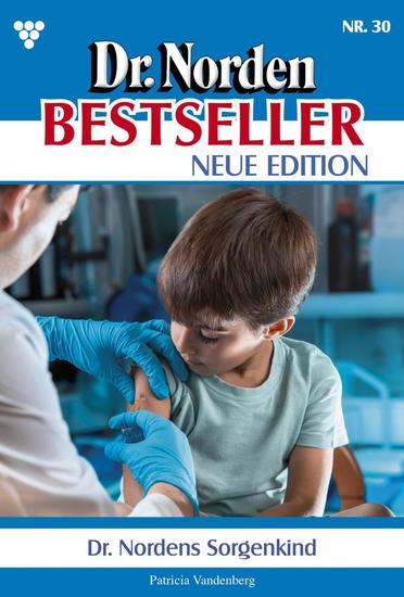 Dr Nordens Sorgenkind - Dr Norden Bestseller – Neue Edition 30 – Arztroman - cover