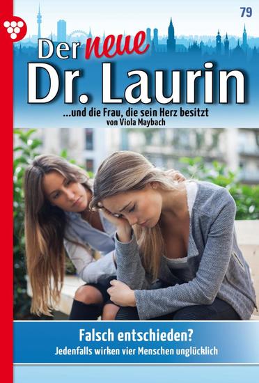 Falsch entschieden? - Der neue Dr Laurin 79 – Arztroman - cover