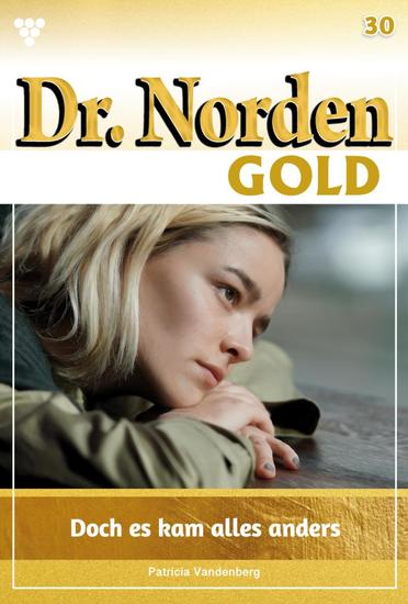Doch es kam alles anders … - Dr Norden Gold 30 – Arztroman - cover