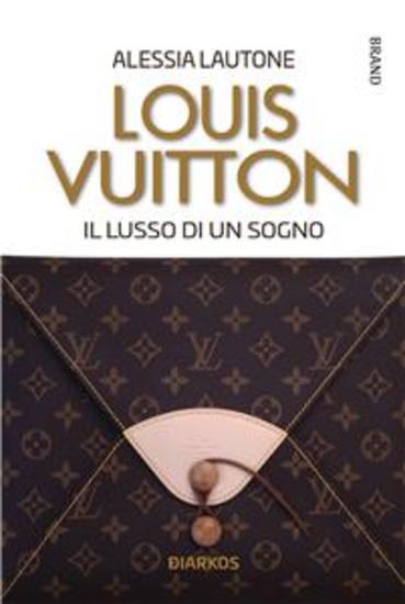 Louis Vuitton - Il lusso di un sogno - cover