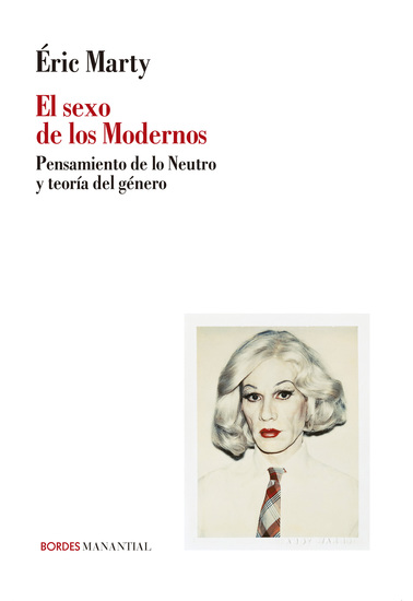 El sexo de los Modernos - Pensamiento de lo Neutro y teoría del género - cover