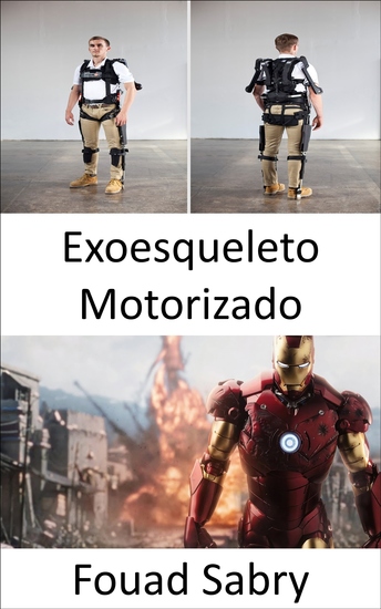 Exoesqueleto Motorizado - El chaleco antibalas de "Iron Man" que muchos de nosotros pronto usaremos - cover