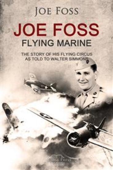 Joe Foss Flying Marine - The Story of his Flying Circus - cover