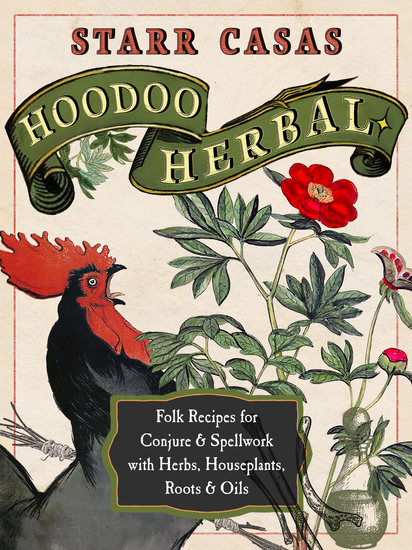 Hoodoo Herbal - Folk Recipes for Conjure & Spellwork with Herbs Houseplants Roots & Oils - cover