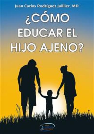 ¿Cómo educar el hijo ajeno? - cover