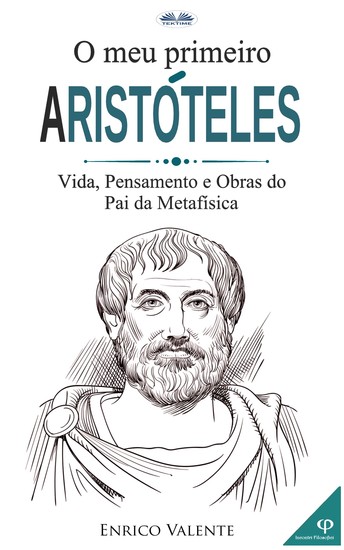 O Meu Primeiro Aristóteles - Vida Pensamento E Obras Do Pai Da Metafísica - cover