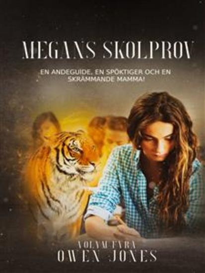 Megans Skolprov - En Andeguide En Spöktiger Och En Skrämmande Mamma! - cover