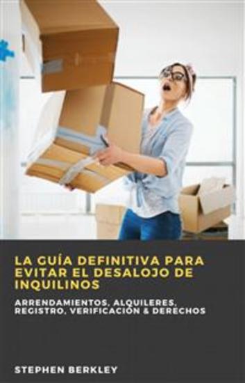 La Guía Definitiva Para Evitar El Desalojo De Inquilinos - Arrendamientos Alquileres Registro Verificación & Derechos - cover
