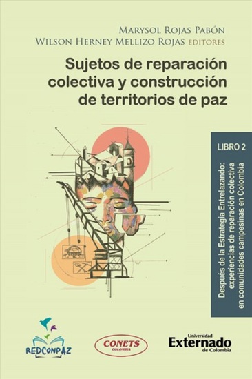 Sujetos de reparación colectiva y construcción de territorios de paz - Libro 2: Después de la Estrategia Entrelazando: experiencias de reparación colectiva en comunidades campesinas en Colombia - cover