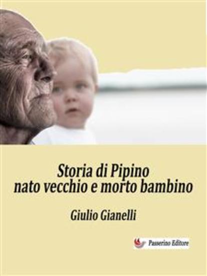 Storia di Pipino nato vecchio e morto bambino - cover
