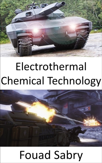 Electrothermal Chemical Technology - The Silver Bullet for Penetrating the Next Generation of Advanced Tanks - cover