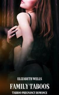 Family Taboos - Taboo Pregnancy Romance
