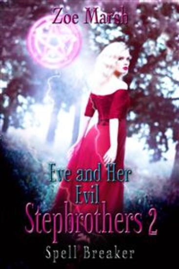 Eve and Her Evil Stepbrothers 2: Spell Breaker (Why Choose Paranormal Romance) - cover