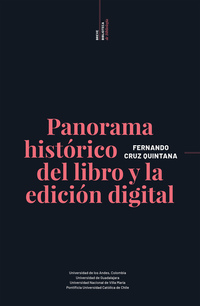 Breve biblioteca de bibliología - Panorama histórico del libro y la edición digital