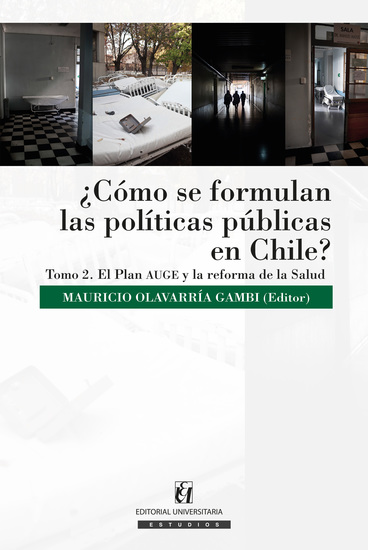 ¿Cómo se formulan las políticas públicas en Chile? Tomo II - El Plan Auge y la reforma de la salud - cover