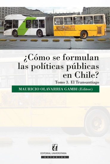 ¿Cómo se formulan las políticas públicas en Chile? Tomo III - Transantiago - cover