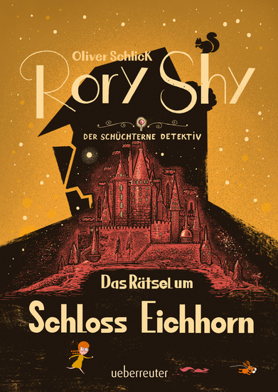Rory Shy der schüchterne Detektiv - Das Rätsel um Schloss Eichhorn: Ausgezeichnet mit dem Glauser-Preis 2023 ("Rory Shy"-Reihe Bd 3) - cover