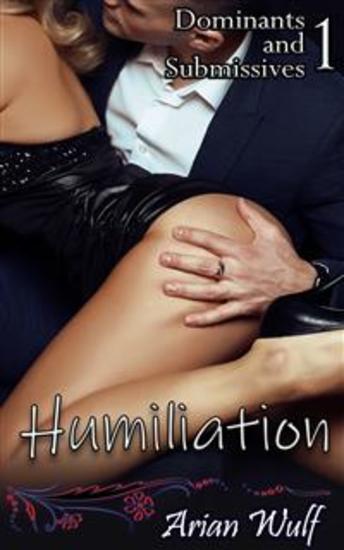 Humiliation - Book 1 of 'Dominants and Submissives' - cover