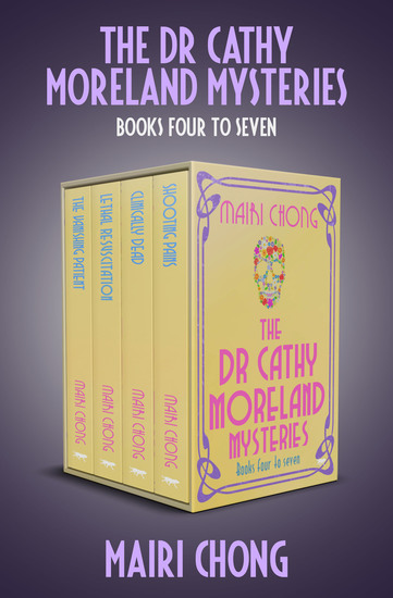 The Dr Cathy Moreland Mysteries Boxset Books Four to Seven - Shooting Pains Clinically Dead Lethal Resuscitation and The Vanishing Patient - cover