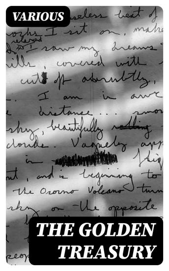 The Golden Treasury - Of the Best Songs and Lyrical Poems in the English Language - cover