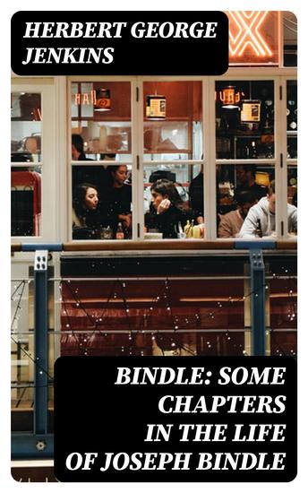 Bindle: Some Chapters in the Life of Joseph Bindle - cover