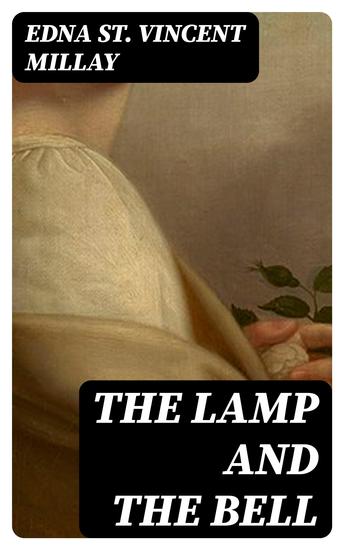 The Lamp and the Bell - A Drama In Five Acts - cover