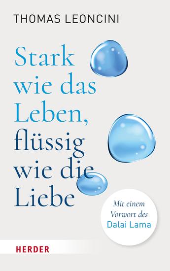 Stark wie das Leben flüssig wie die Liebe - Mit einem Vorwort des Dalai Lama - cover