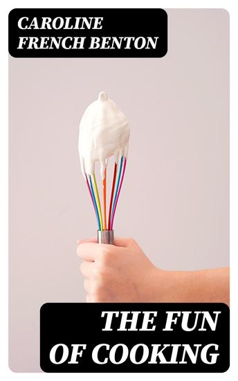 The Fun of Cooking - A Story for Girls and Boys - cover