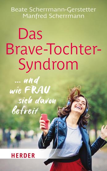 Das Brave-Tochter-Syndrom - und wie Frau sich davon befreit - cover