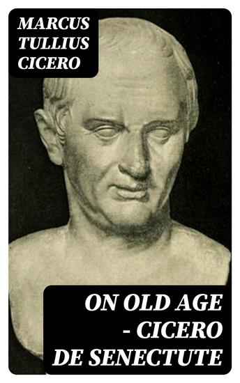 On Old Age - Cicero de Senectute - cover