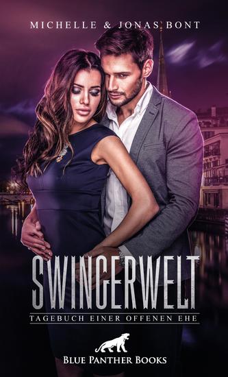 SwingerWelt – Tagebuch einer offenen Ehe | Erotische Geschichten - Die offene Ehe wird dabei zur Gratwanderung zwischen unbändigem Begehren und ewiger Liebe - cover