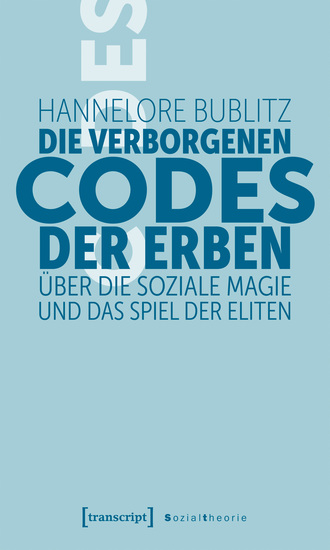 Die verborgenen Codes der Erben - Über die soziale Magie und das Spiel der Eliten - cover