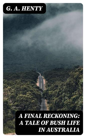 A Final Reckoning: A Tale of Bush Life in Australia - cover