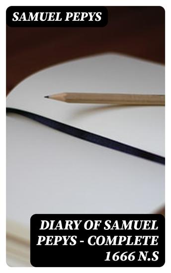 Diary of Samuel Pepys — Complete 1666 NS - cover