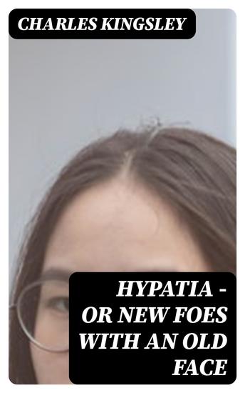 Hypatia — or New Foes with an Old Face - cover