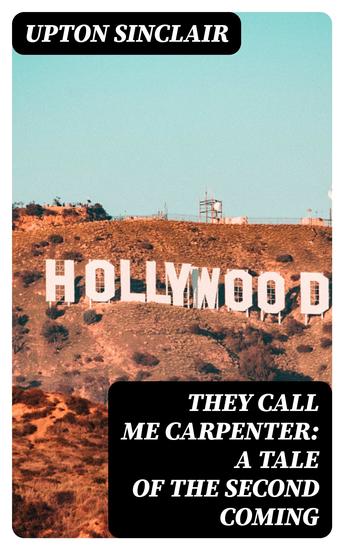 They Call Me Carpenter: A Tale of the Second Coming - cover