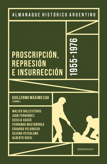 Almanaque Histórico Argentino 1955-1976 - Proscripción represión e insurrección - cover